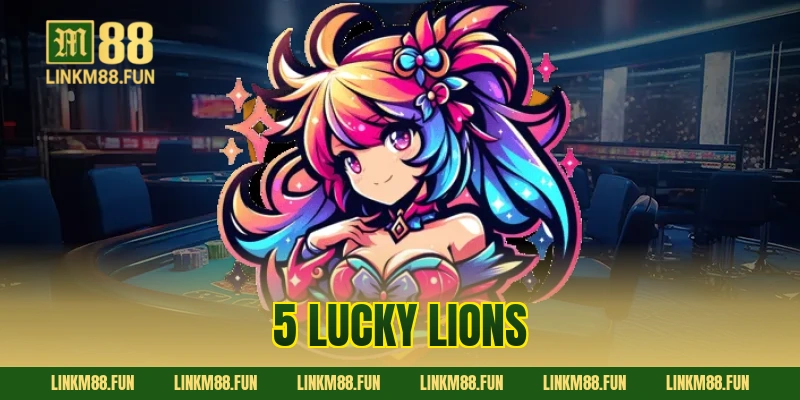 5 Lucky Lions M88: Hướng Dẫn Chơi Slot Nổ Hũ & Bí Kíp Thắng Lớn