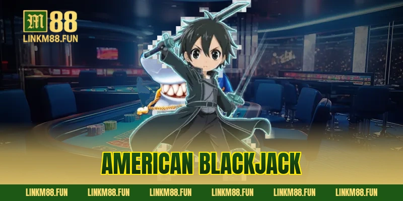 American Blackjack: Hướng Dẫn Chơi Tại M88 Cho Người Mới