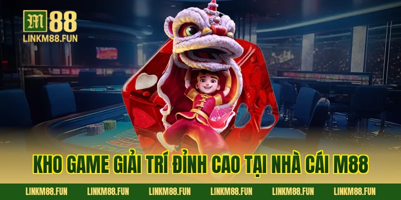 Kho game giải trí đỉnh cao tại nhà cái M88