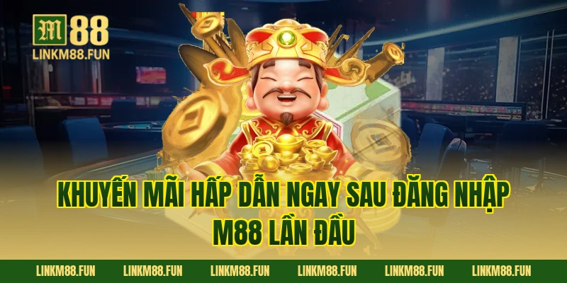 Khuyến mãi hấp dẫn ngay sau Đăng Nhập M88 lần đầu