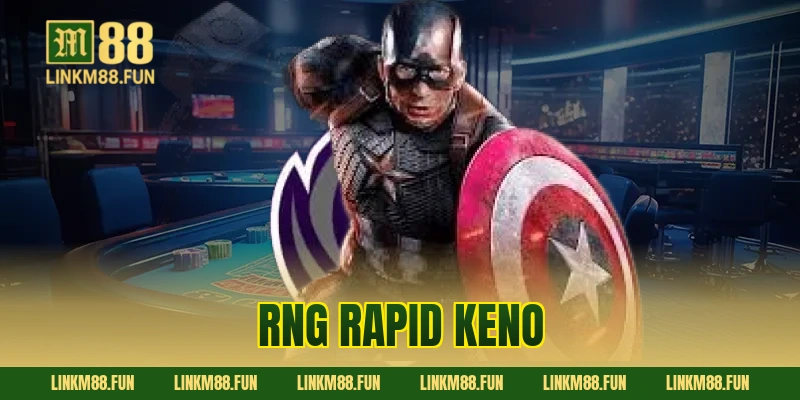 RNG Rapid Keno tại M88: Trải nghiệm đỉnh cao giải trí