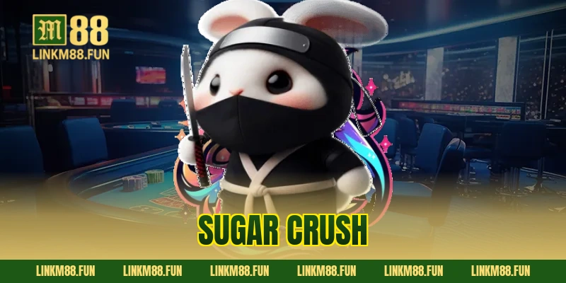 Sugar Crush M88 – Nổ Hũ Kẹo Ngọt, Nhận Thưởng Khổng Lồ Ngay