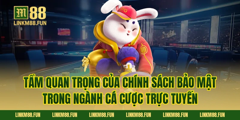 Tầm quan trọng của chính sách bảo mật trong ngành cá cược trực tuyến