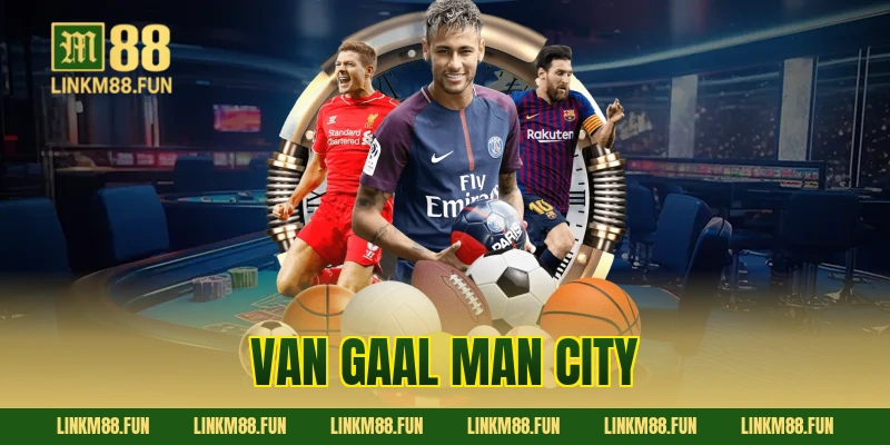 Van Gaal: Chúng tôi không thể thua Man City